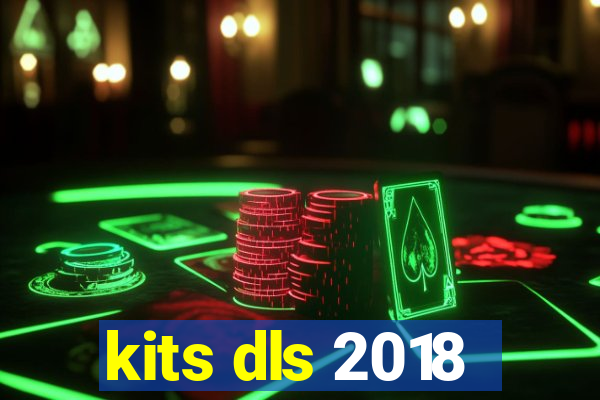 kits dls 2018
